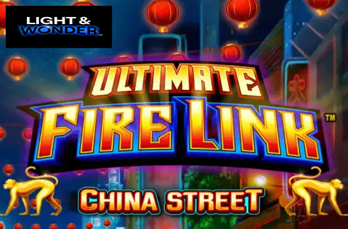 Ultimate Fire Link China Street